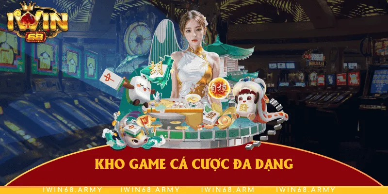 Kho game cá cược đa dạng